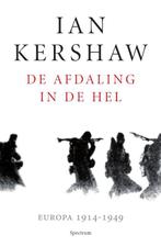 De afdaling in de hel 9789000346967 Ian Kershaw, Verzenden, Zo goed als nieuw, Ian Kershaw