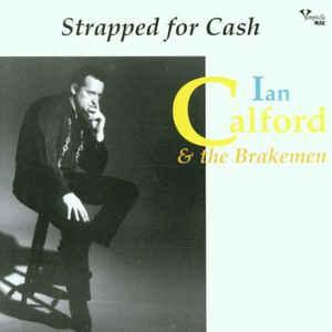 cd - Ian Calford and the Brakeman - Strapped for Cash, Cd's en Dvd's, Cd's | Rock, Zo goed als nieuw, Verzenden