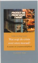 Wat zegt de crisis over onze moraal? 9789056253509, Boeken, Verzenden, Zo goed als nieuw, Eelke de Jong