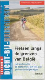 Fietsen langs de grenzen van België / DICHT BIJ HUIS, Verzenden, Zo goed als nieuw, B. Loockx