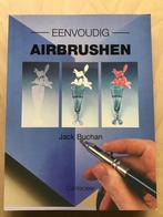 Eenvoudig airbrushen 9789021321950 J. Buchan, Verzenden, Gelezen, J. Buchan