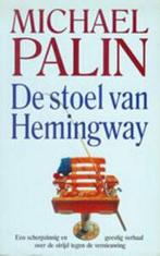 De stoel van Hemingway 9789055012183 Michael Palin, Verzenden, Gelezen, Michael Palin