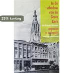 In de schaduw van de Grote Kerk 9789071376238, Verzenden, Gelezen, T. Bozuwa-Wetselaar