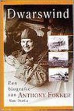 DWARSWIND - BIOGRAFIE ANTHONY FOKKER 9789012084321, Boeken, Verzenden, Gelezen, M. Dierikx