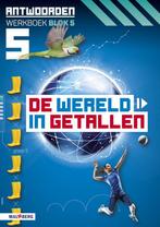 De wereld in Getallen versie 5 Antwoorden blok 5 groep 5, Boeken, Verzenden, Nieuw