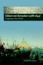 Kiliaen van Rensselaer (1586-1643) 9789087041960, Boeken, Geschiedenis | Wereld, Verzenden, Gelezen, Janny Venema