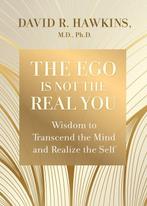 9781401964238 The Ego Is Not the Real You, Verzenden, Nieuw, David R. Hawkins