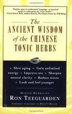 The Ancient Wisdom of the Chinese Tonic Herbs. Teeguarden,, Teeguarden, Ron, Zo goed als nieuw, Verzenden