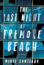 The last night at Tremore Beach: a novel by Mikel Santiago, Gelezen, Mikel Santiago, Verzenden