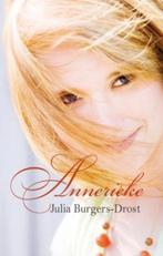Annerieke 9789059774575 Julia Burgers-Drost, Boeken, Verzenden, Zo goed als nieuw, Julia Burgers-Drost