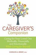 The Caregivers Companion: Caring for Your Love. Mba, Boeken, Carolyn A Brent Mba, Zo goed als nieuw, Verzenden