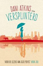 Versplinterd (9789032514617, Dani Atkins) (Dani Atkins), Boeken, Verzenden, Nieuw