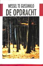 De opdracht 9789051082197 Wessel te Gussinklo, Boeken, Literatuur, Verzenden, Gelezen, Wessel te Gussinklo
