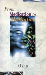 From Medication To Meditation - Osho (Bhagwan Shree Rajneesh, Verzenden, Nieuw