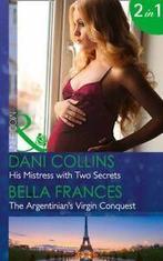 His Mistress With Two Secrets: His Mistress with Two Secrets, Zo goed als nieuw, Dani Collins, Bella Frances, Verzenden