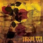 cd - Texas Tea - Take A Sip, Verzenden, Zo goed als nieuw