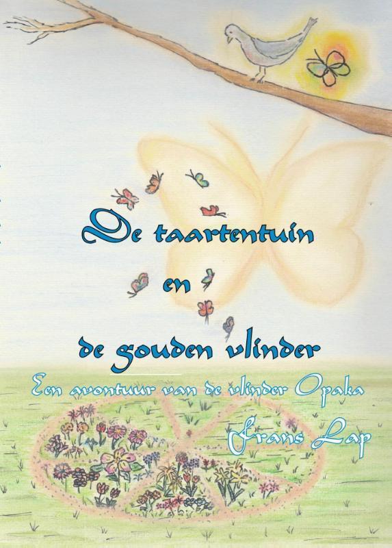 De taartentuin en de gouden vlinder 9789492247193 Frans Lap, Boeken, Esoterie en Spiritualiteit, Zo goed als nieuw, Verzenden