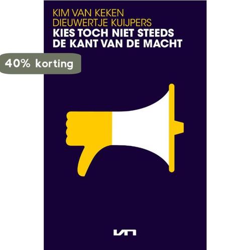 Kies toch niet steeds de kant van de macht 9789400515420, Boeken, Overige Boeken, Zo goed als nieuw, Verzenden