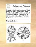 The sovereignty and wisdom of God displayed in , Boston,, Boeken, Godsdienst en Theologie, Verzenden, Zo goed als nieuw, Boston, Thomas