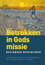 9789043537704 Betrokken in Gods missie Jan van t Spijker, Boeken, Verzenden, Nieuw, Jan van 't Spijker