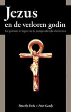 Jezus en de verloren godin 9789062710119 Timothy Freke, Boeken, Verzenden, Gelezen, Timothy Freke