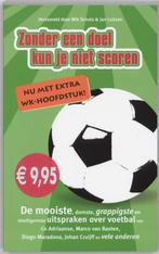 Zonder een doel kun je niet scoren 9789022992517 M. Schots, Verzenden, Zo goed als nieuw, M. Schots