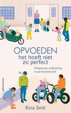 9789026370793 Opvoeden, het hoeft niet zo perfect, Verzenden, Nieuw, Kina Smit