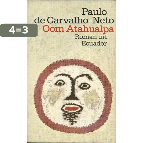 Oom Atahualpa 9789029399289 Carvalho Neto, Boeken, Romans, Gelezen, Verzenden