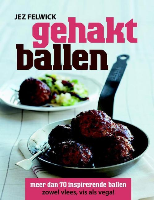 Gehaktballen 9789045200705 Jez Felwick, Boeken, Kookboeken, Gelezen, Verzenden