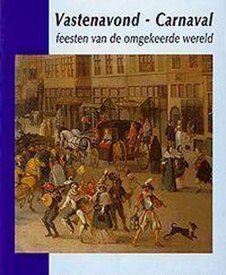 Vastenavond-Carnaval 9789066303966 CHARLES MOOY, Boeken, Geschiedenis | Wereld, Gelezen, Verzenden
