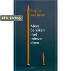 Meer bereiken met minder doen / Asoka Literair 9789056702519, Verzenden, Gelezen, Brigitte van Baren
