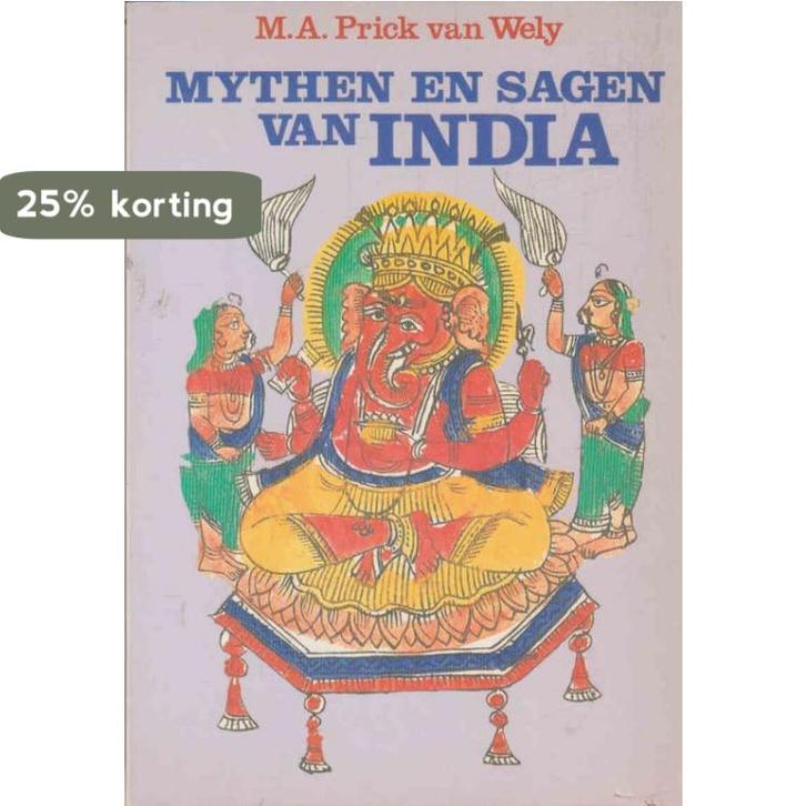 Mythen en sagen van India 9789022833513 Prick Wely, Boeken, Overige Boeken, Gelezen, Verzenden