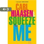 Squeeze Me 9780751581850 Carl Hiaasen, Verzenden, Zo goed als nieuw, Carl Hiaasen