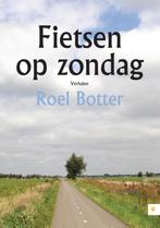 Fietsen op zondag 9789048433544 Roel Botter, Verzenden, Gelezen, Roel Botter