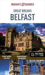 Insight Guides Great Breaks Belfast 9781786716309, Verzenden, Gelezen, Insight Guides