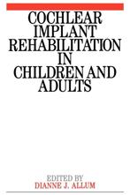 Cochlear Implant Rehabilitation in Children and Adults, Verzenden, Nieuw