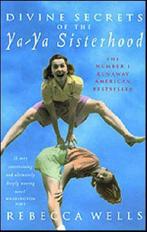 Divine Secrets of the Ya-Ya Sisterhood 9780330376518, Verzenden, Gelezen, Rebecca Wells