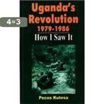 Ugandas Revolution 1979-1986 9789970025640 Pecos Kutesa, Verzenden, Gelezen, Pecos Kutesa