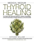 Boek Medical Medium Thyroid Healing 9781401948368, Boeken, Gezondheid, Dieet en Voeding, Verzenden, Zo goed als nieuw