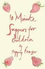 10 Minute Suppers for Children by Poppy Fraser (Hardback), Boeken, Gelezen, Poppy Fraser, Verzenden