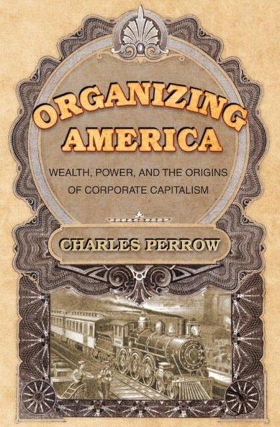 Organizing America - Wealth, Power, and the Origins of, Boeken, Overige Boeken, Ophalen of Verzenden