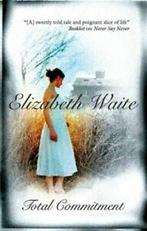 Total commitment by Elizabeth Waite (Paperback), Boeken, Verzenden, Gelezen, Elizabeth Waite