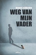 Weg van mijn vader 9789493059481 Michiel Schrijver, Verzenden, Zo goed als nieuw, Michiel Schrijver
