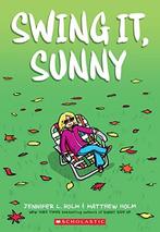 Swing It, Sunny, Holm, Jennifer L, Boeken, Strips | Comics, Jennifer L Holm, Zo goed als nieuw, Verzenden