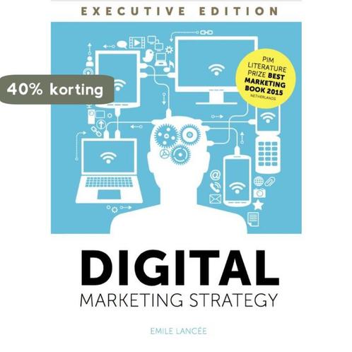 Digital marketing strategy 9789082126051 Emile Lancée, Boeken, Schoolboeken, Gelezen, Verzenden