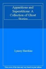 Apparitions and Superstitions: A Collection of Ghost Stories, Verzenden, Zo goed als nieuw, Lynsey Hawkins