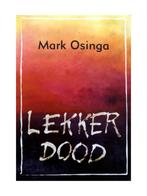 Lekker Dood 9789080679429 M.G. Osinga, Verzenden, Zo goed als nieuw, M.G. Osinga