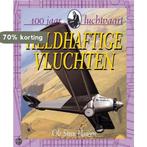 Heldhaftige vluchten / 100 jaar luchtvaart 9789054833888, Boeken, Verzenden, Gelezen, O. Steen Hansen