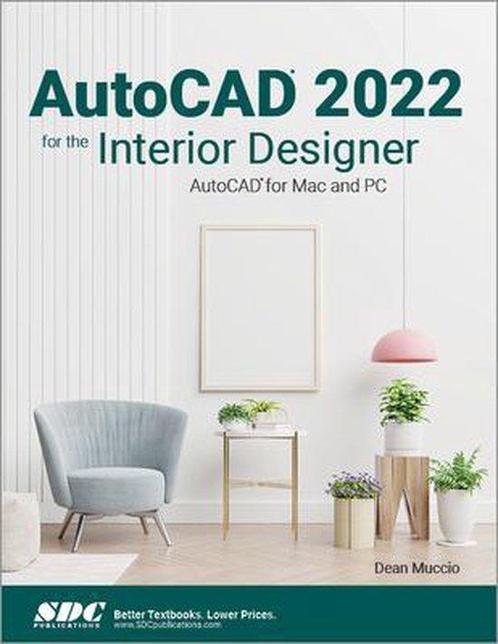 9781630574284 AutoCAD 2022 for the Interior Designer, Boeken, Studieboeken en Cursussen, Zo goed als nieuw, Verzenden