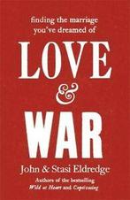 Love & war: finding the marriage youve dreamed of by John, Boeken, Gelezen, John Eldredge, Stasi Eldredge, Verzenden
